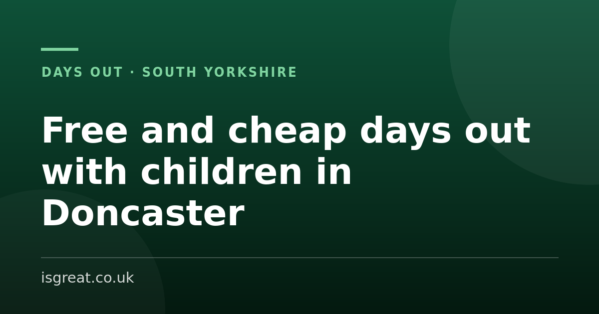 Free and cheap days out with children in Doncaster Free and cheap days out with children in Doncaster
