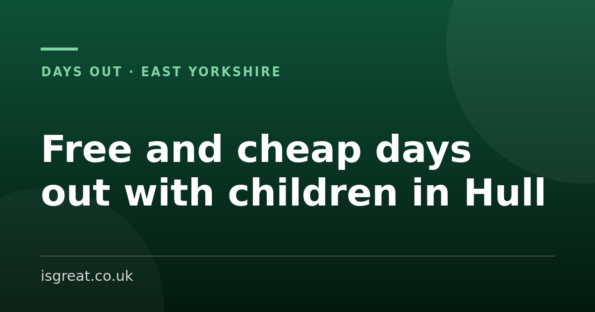 Free and cheap days out with children in Hull Free and cheap days out with children in Hull