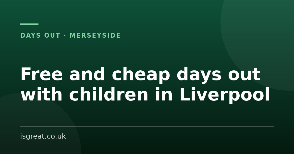 Free and cheap days out with children in Liverpool