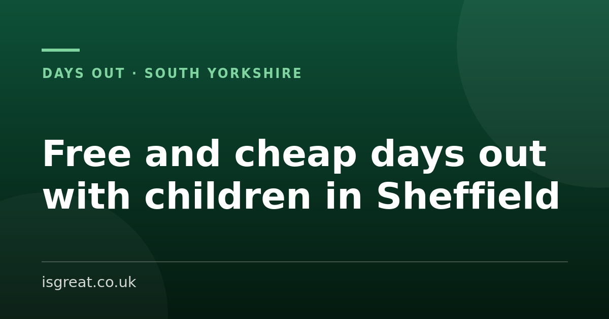 Free and cheap days out with children in Sheffield Free and cheap days out with children in Sheffield