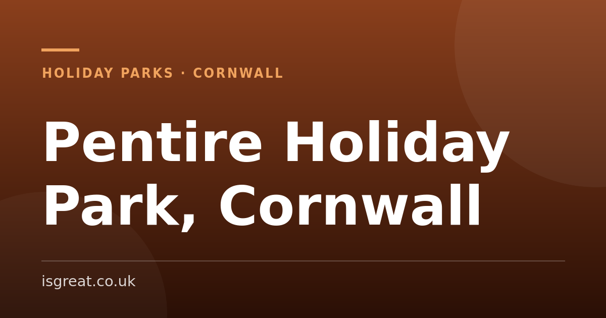 Pentire Holiday Park, Cornwall - and what to do nearby