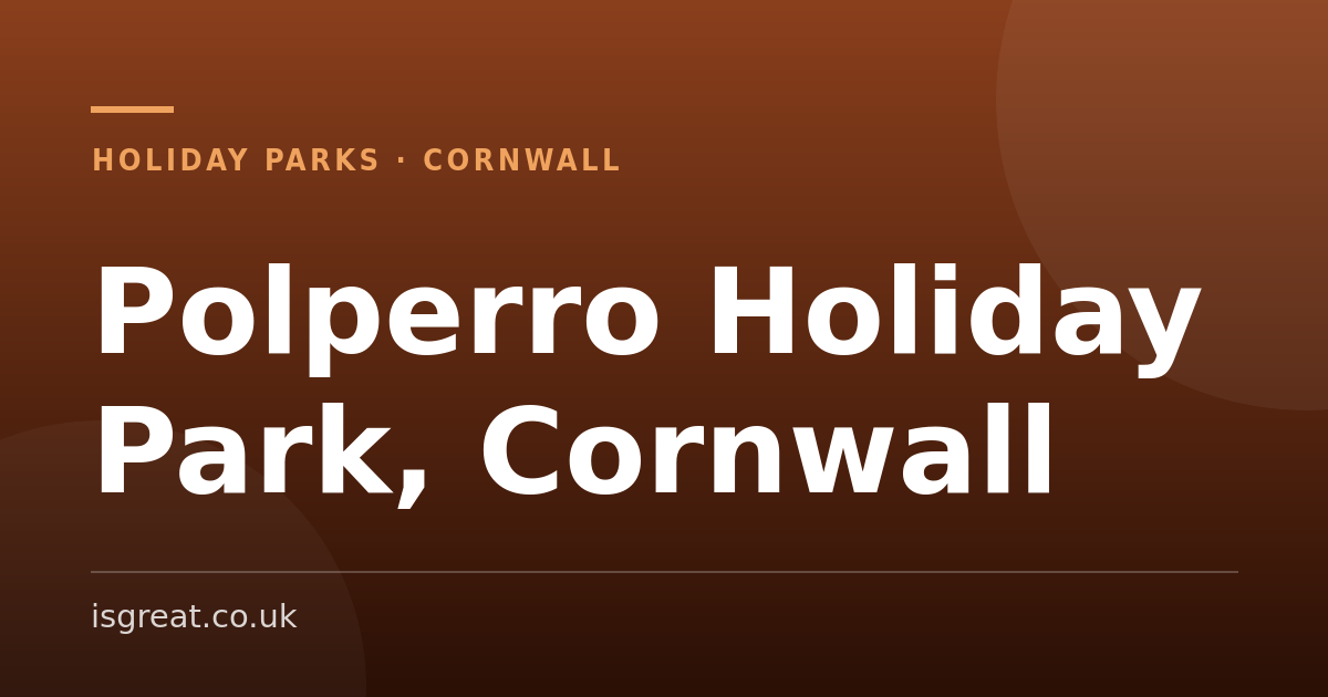 Polperro Holiday Park, Cornwall – and what to do nearby Polperro Holiday Park, Cornwall – and what to do nearby