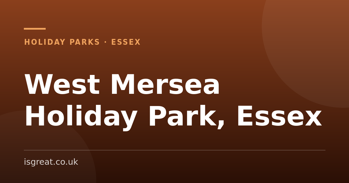 West Mersea Holiday Park, Essex – and what to do nearby