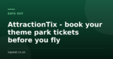 AttractionTix – book your theme park tickets before you fly