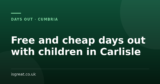 Free and cheap days out with children in Carlisle