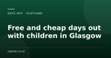Free and cheap days out with children in Glasgow
