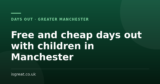 Free and cheap days out with children in Manchester