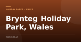Brynteg Holiday Park, Wales – and what to do nearby