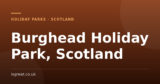 Burghead Holiday Park, Scotland – and what to do nearby