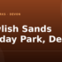 Sandhills Holiday Park, Dorset – and what to do nearby
