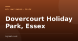 Dovercourt Holiday Park, Essex – and what to do nearby