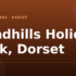 Bodmin Holiday Park, Cornwall – and what to do nearby