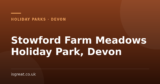 Stowford Farm Meadows Holiday Park, Devon – and what to do nearby