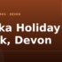 Stowford Farm Meadows Holiday Park, Devon – and what to do nearby