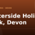 Tarka Holiday Park, Devon – and what to do nearby