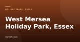 West Mersea Holiday Park, Essex – and what to do nearby